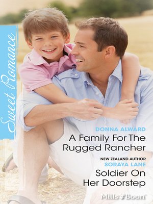 cover image of A Family For the Rugged Rancher/Soldier On Her Doorstep